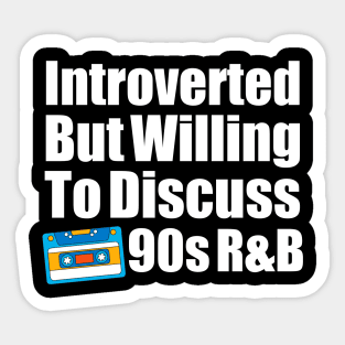 Introverted Vibes 90s R&B Edition Sticker